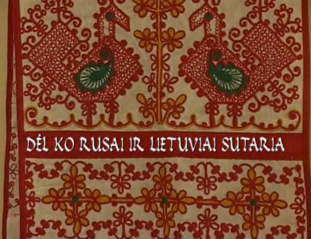 Video LRT - Dėl ko rusai ir lietuviai sutaria