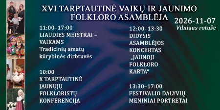 XVI TARPTAUTINĖ VAIKŲ IR JAUNIMO FOLKLORO ASAMBLĖJA  Skirta Tautinių bendrijų metams